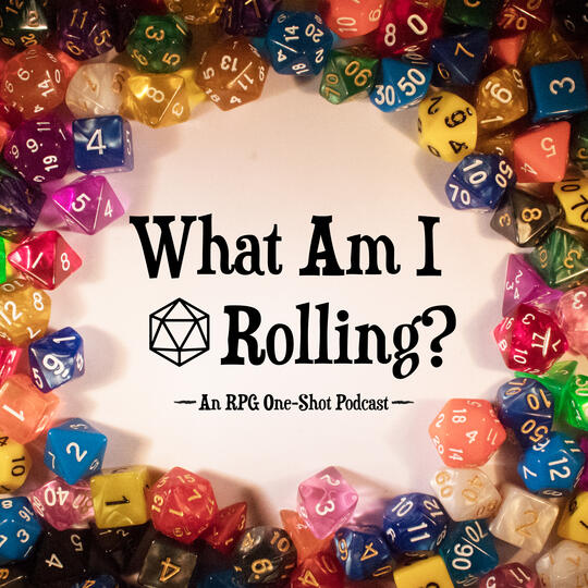What Am I Rolling Podcast Logo